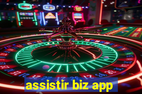 assistir biz app